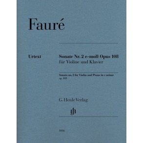 Gabriel Fauré: Violin Sonata No.2 E Minor Op.108