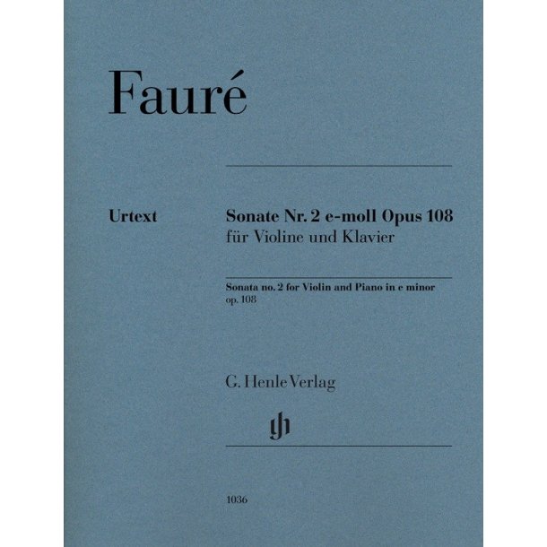 Gabriel Faur&eacute;: Violin Sonata No.2 E Minor Op.108
