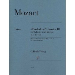 Wolfgang Amadeus Mozart: "Wunderkind" Sonatas Volume 3 K.26-31