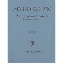 Marko Tajcevic: Songs from the Mur-Island, Little Pieces for Piano