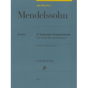 Felix Mendelssohn-Bartholdy: Am Klavier - 13 Bekannte Originalstücke (German Language Edition)