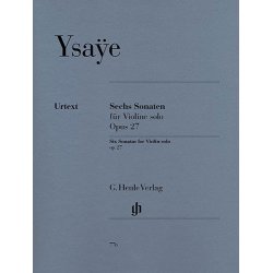 Eugene Ysaye: Six Sonatas For Violin Solo Op.27