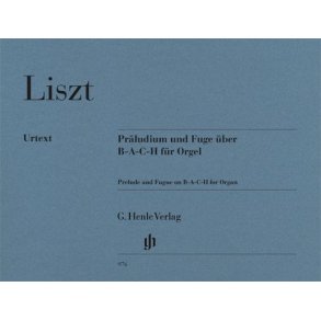 Franz Liszt: Prelude and Fugue on B-A-C-H for Organ (Urtext)