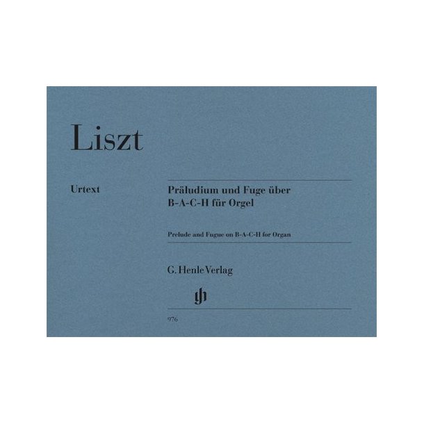 Franz Liszt: Prelude and Fugue on B-A-C-H for Organ (Urtext)