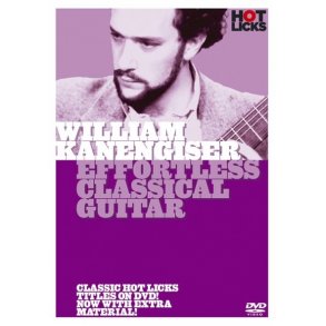 Hot Licks: William Kanengiser - Effortless Classical Guitar