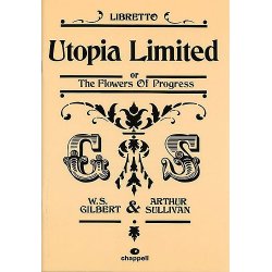 Utopia Limited or The Flowers Of Progresss: Libretto