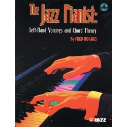 The Jazz Pianist: Left-Hand Voicings And Chord Theory