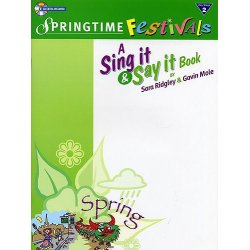 Sing It And Say It: Springtime Festivals (Performance Pack)