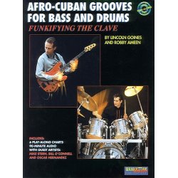 Afro-Cuban Grooves For Bass And Drums: Funkifying The Clave: Book/Cd