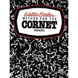 Walter Beeler: Method For The Cornet (Trumpet) Book 1