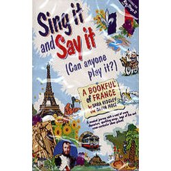 Sing It And Say It (Can Anyone Play It?): A Bookful Of France (Cassette)