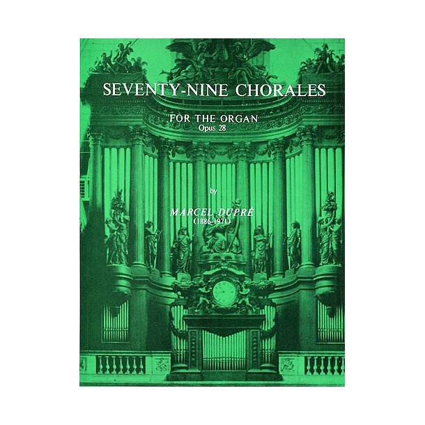 Marcel Dupre: 79 Chorales For Organ Op.28