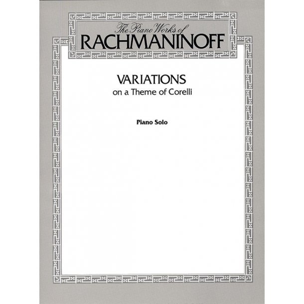 Sergei Rachmaninov: The Piano Works Of Rachmaninov - Variations On A Theme Of Corelli