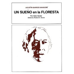 Augustin Barrios Mangore: Un Sueno En La Floresta