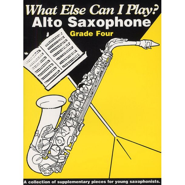 What Else Can I Play? Alto Saxophone Grade Four
