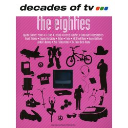 Decades Of TV - The Eighties