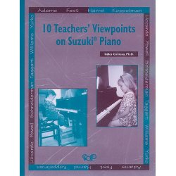 Suzuki 10 Teachers Viewpoints On Suzuki Piano