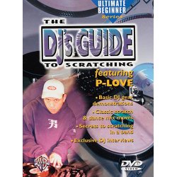 Ultimate Beginner: The DJ's Guide To Scratching - Featuring P-Love DVD