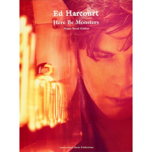 Ed Harcourt: Here Be Monsters