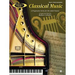 Classical Music - A Progressive Series For The Adult Pianist - Book Two