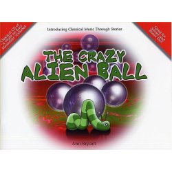 Ann Bryant: The Crazy Alien Ball (Book/CD)