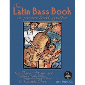 Oscar Stagnaro And Chuck Sher: The Latin Bass Book - A Practical Guide