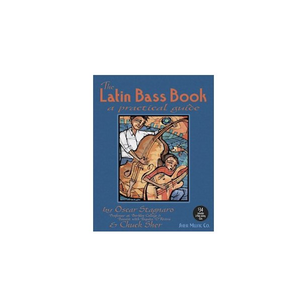 Oscar Stagnaro And Chuck Sher: The Latin Bass Book - A Practical Guide