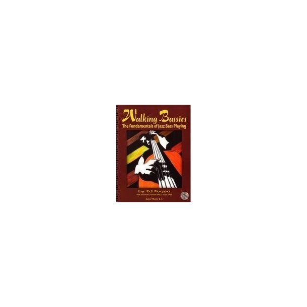 Ed Fuqua: Walking Bassics - The Fundamentals of Jazz Bass Playing