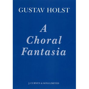 Gustav Holst: A Choral Fantasia (Vocal Score)