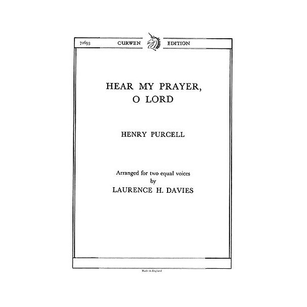 Henry Purcell: Hear My Prayer, O Lord (SA)