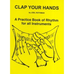 Joel Rothman: Clap Your Hands - A Practice Book Of Rhythm For All Instruments
