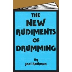 Joel Rothman: The New Rudiments Of Drumming