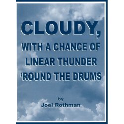 Joel Rothman: Cloudy, With A Chance Of Linear Thunder 'Round The Drums