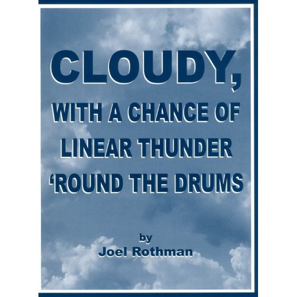 Joel Rothman: Cloudy, With A Chance Of Linear Thunder 'Round The Drums