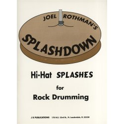 Joel Rothman: Splashdown - Hi-Hat Splashes For Rock Drumming
