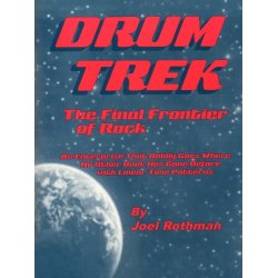 Joel Rothman: Drum Trek - The Final Frontier Of Rock