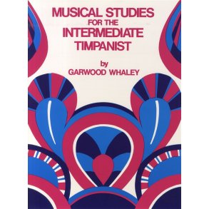 Garwood Whaley: Musical Studies For The Intermediate Timpanist