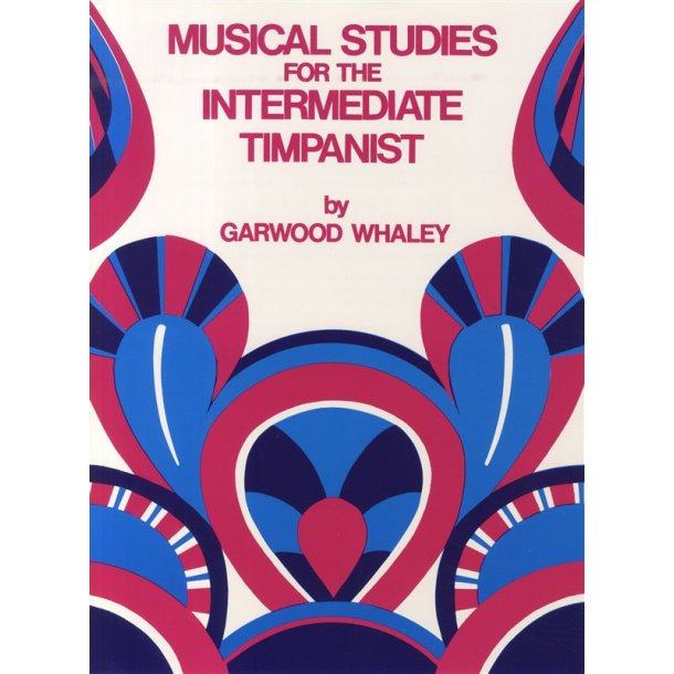 Garwood Whaley: Musical Studies For The Intermediate Timpanist