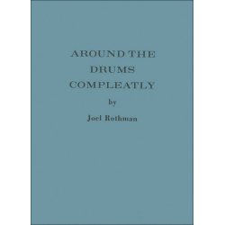 Joel Rothman: Around The Drums Compleatly