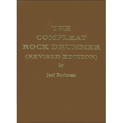 Joel Rothman: The Compleat Rock Drummer (Revised Edition)