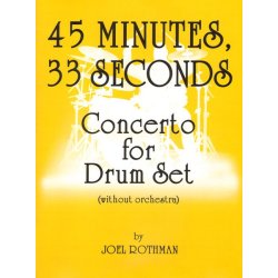 Joel Rothman: 45 Minutes 33 Seconds - Concerto For Drum Set (Without Orchestra)
