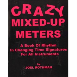 Joel Rothman: Crazy Mixed-Up Meters