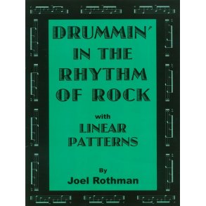 Joel Rothman: Drummin' In The Rhythm Of Rock - With Linear Patterns