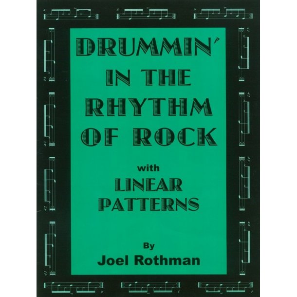 Joel Rothman: Drummin' In The Rhythm Of Rock - With Linear Patterns
