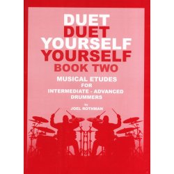 Joel Rothman: Duet Yourself Book 2 - Musical Etudes For Intermediate-Advanced Drummers