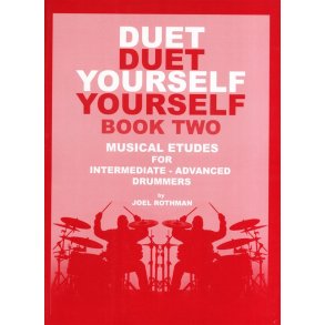 Joel Rothman: Duet Yourself Book 2 - Musical Etudes For Intermediate-Advanced Drummers
