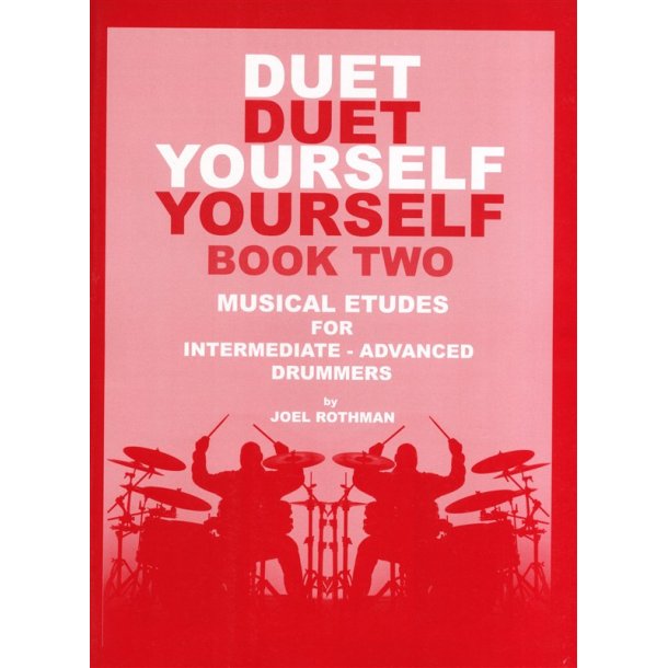 Joel Rothman: Duet Yourself Book 2 - Musical Etudes For Intermediate-Advanced Drummers