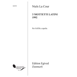 Niels La Cour: 3 Mottetti Latini 1992 (SATB)