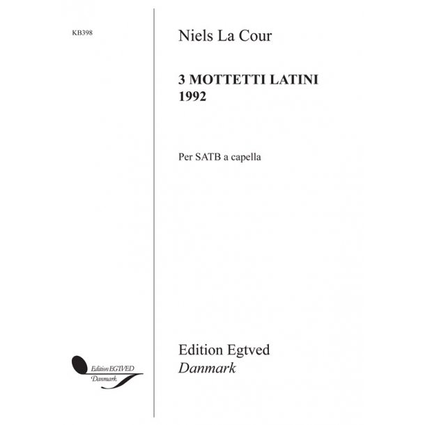 Niels La Cour: 3 Mottetti Latini 1992 (SATB)