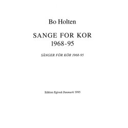 Bo Holten: Sange For Kor 1968-95 (SATB)